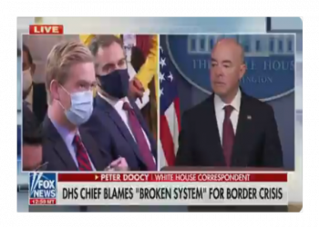 Fox’s Peter Doocy Has DH Secretary Mayorkas Scrambling To Answer Questions About Fake Border Patrol Story [VIDEO]