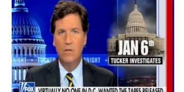 Tucker Carlson Revealed Video Evidence That the Democrats Lied About Nearly Everything That Happened On January 6, 2021 [VIDEO]