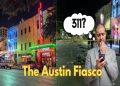 Dial 311 for Irony – The Austin Fiasco, a Failed City