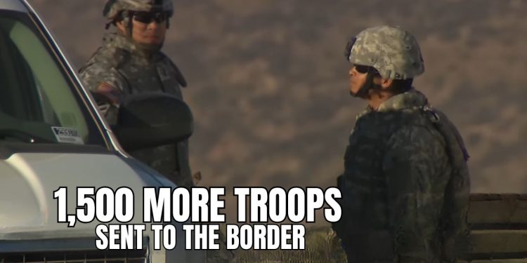 Trump Delivers on Border Promise Sending Additional 1,500 Troops to the Border For Security Overhaul